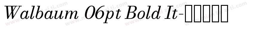 Walbaum 06pt Bold It字体转换